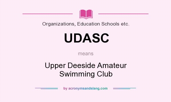 What does UDASC mean? It stands for Upper Deeside Amateur Swimming Club