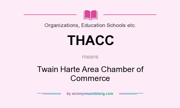 What does THACC mean? It stands for Twain Harte Area Chamber of Commerce
