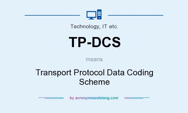 What does TP-DCS mean? It stands for Transport Protocol Data Coding Scheme