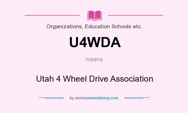What does U4WDA mean? It stands for Utah 4 Wheel Drive Association