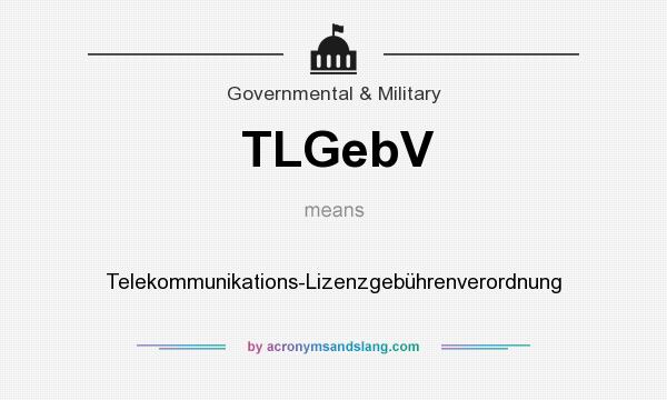 What does TLGebV mean? It stands for Telekommunikations-Lizenzgebührenverordnung