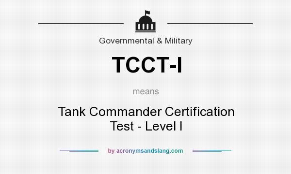 What does TCCT-I mean? It stands for Tank Commander Certification Test - Level I