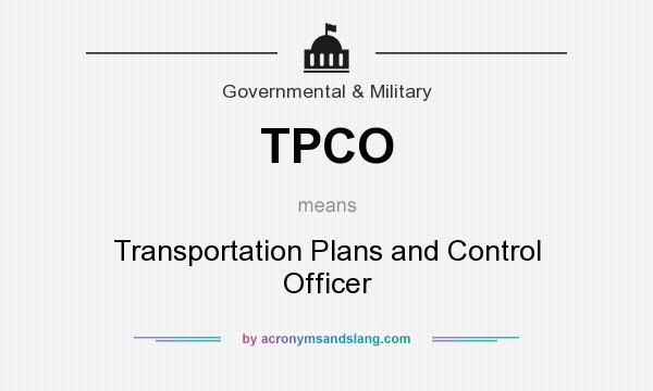 What does TPCO mean? It stands for Transportation Plans and Control Officer