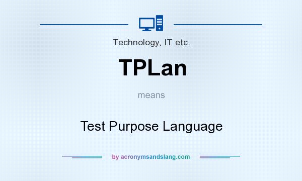 What does TPLan mean? It stands for Test Purpose Language