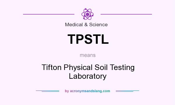 What does TPSTL mean? It stands for Tifton Physical Soil Testing Laboratory