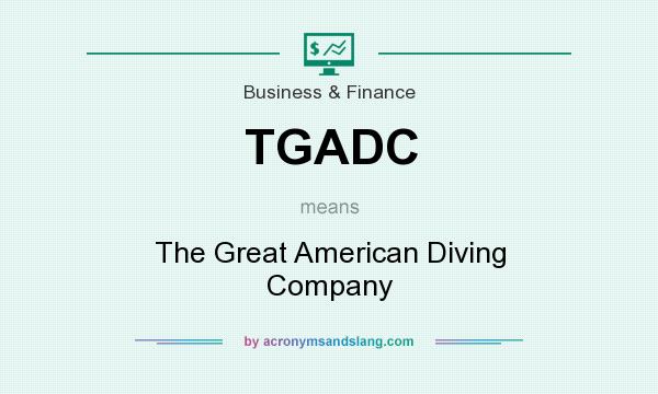 What does TGADC mean? It stands for The Great American Diving Company