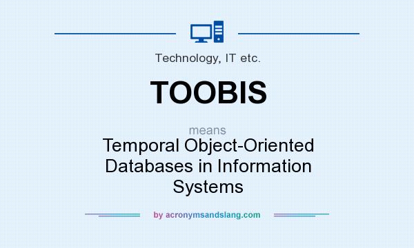 What does TOOBIS mean? It stands for Temporal Object-Oriented Databases in Information Systems