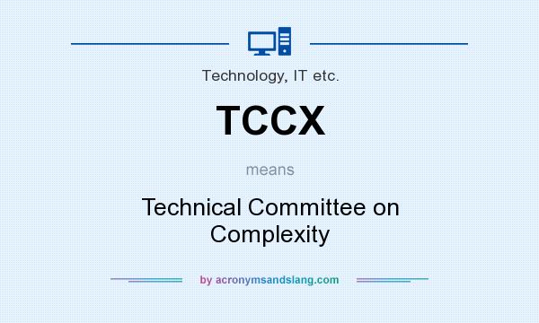 What does TCCX mean? It stands for Technical Committee on Complexity