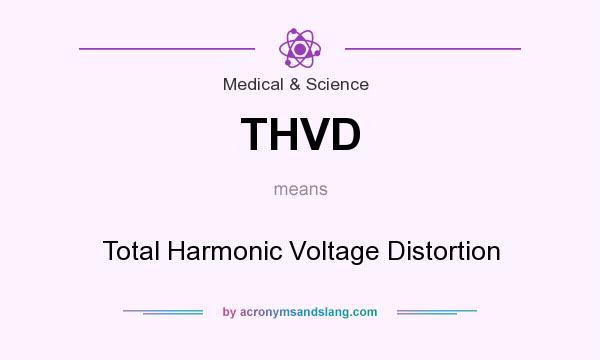 What does THVD mean? It stands for Total Harmonic Voltage Distortion