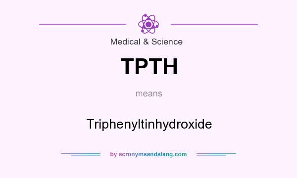 What does TPTH mean? It stands for Triphenyltinhydroxide