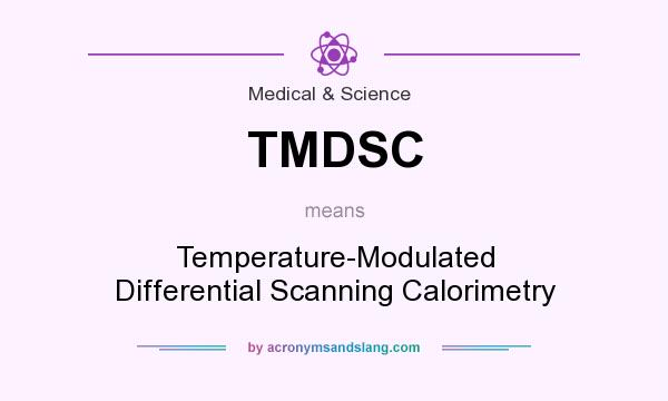 What does TMDSC mean? It stands for Temperature-Modulated Differential Scanning Calorimetry