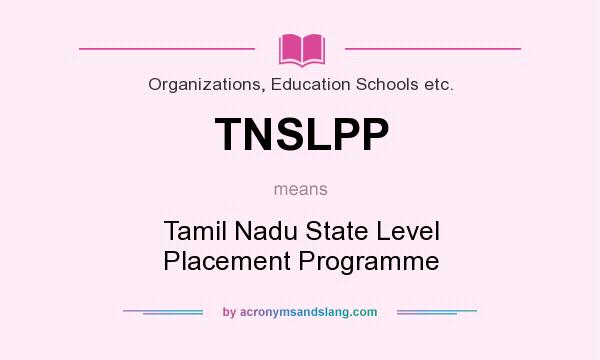What does TNSLPP mean? It stands for Tamil Nadu State Level Placement Programme
