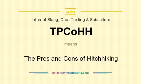 What does TPCoHH mean? It stands for The Pros and Cons of Hitchhiking