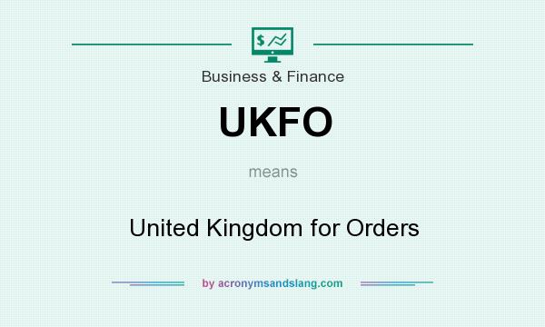 What does UKFO mean? It stands for United Kingdom for Orders