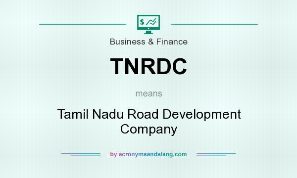 What does TNRDC mean? It stands for Tamil Nadu Road Development Company