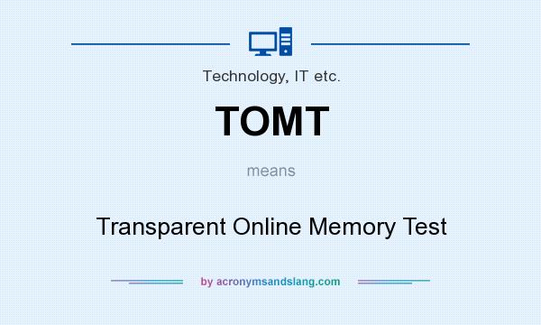 What does TOMT mean? It stands for Transparent Online Memory Test