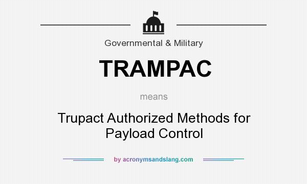 What does TRAMPAC mean? It stands for Trupact Authorized Methods for Payload Control