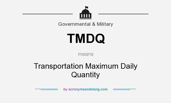 What does TMDQ mean? It stands for Transportation Maximum Daily Quantity