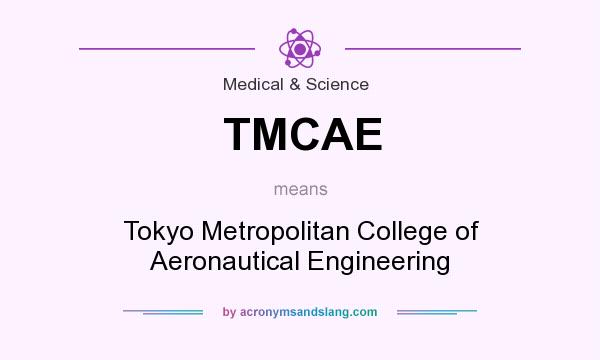 What does TMCAE mean? It stands for Tokyo Metropolitan College of Aeronautical Engineering