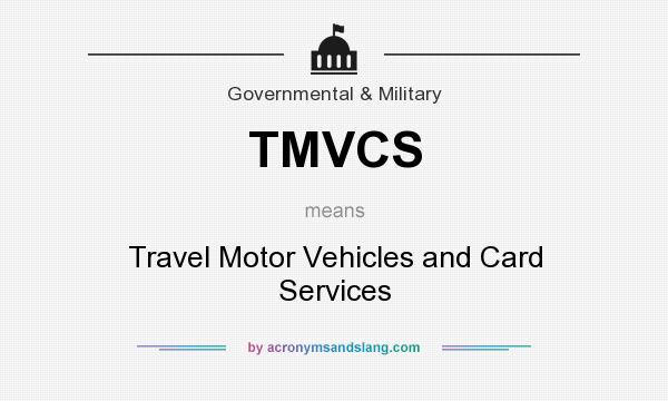 What does TMVCS mean? It stands for Travel Motor Vehicles and Card Services