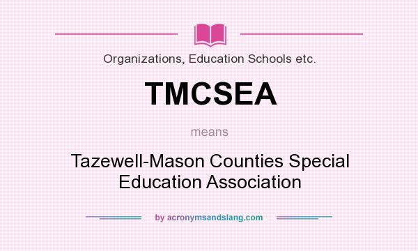 What does TMCSEA mean? It stands for Tazewell-Mason Counties Special Education Association
