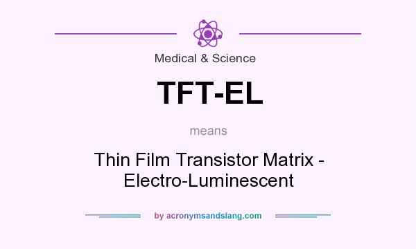 What does TFT-EL mean? It stands for Thin Film Transistor Matrix - Electro-Luminescent