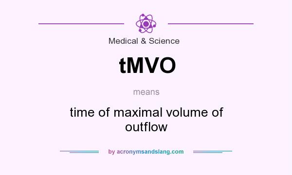 What does tMVO mean? It stands for time of maximal volume of outflow