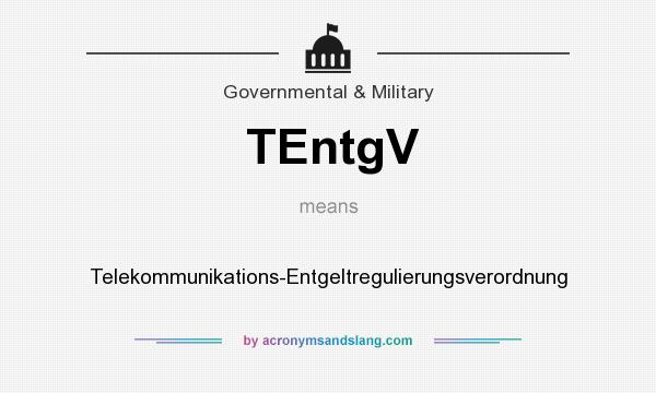 What does TEntgV mean? It stands for Telekommunikations-Entgeltregulierungsverordnung