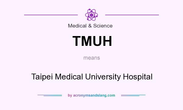 What does TMUH mean? It stands for Taipei Medical University Hospital