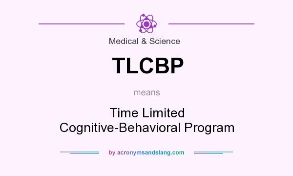 What does TLCBP mean? It stands for Time Limited Cognitive-Behavioral Program