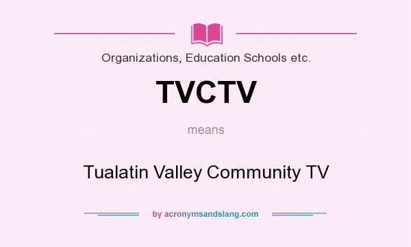 What does TVCTV mean? It stands for Tualatin Valley Community TV