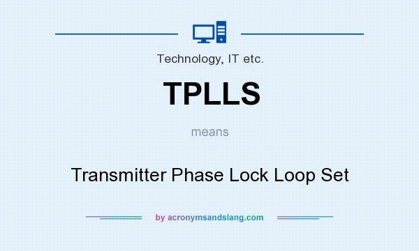 What does TPLLS mean? It stands for Transmitter Phase Lock Loop Set