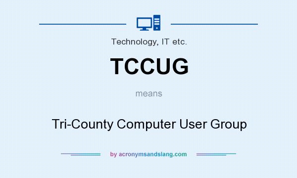 What does TCCUG mean? It stands for Tri-County Computer User Group