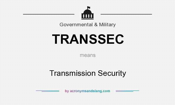 What does TRANSSEC mean? It stands for Transmission Security