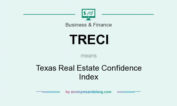 What does TRECI mean? It stands for Texas Real Estate Confidence Index