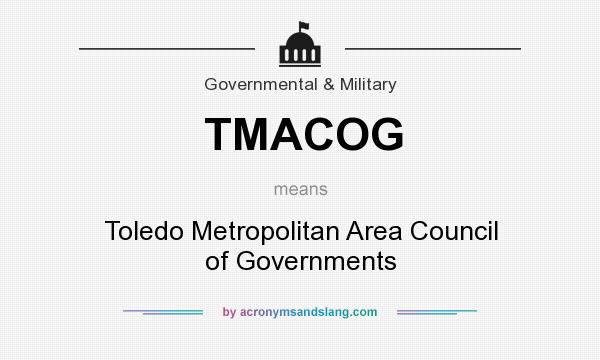What does TMACOG mean? It stands for Toledo Metropolitan Area Council of Governments