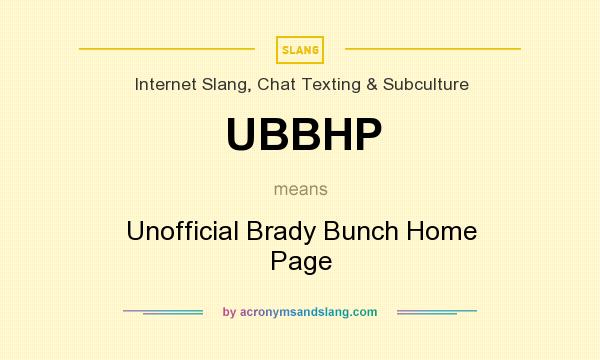 What does UBBHP mean? It stands for Unofficial Brady Bunch Home Page