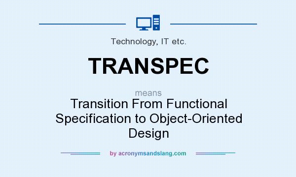 What does TRANSPEC mean? It stands for Transition From Functional Specification to Object-Oriented Design