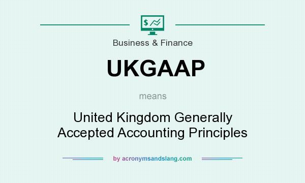 What does UKGAAP mean? It stands for United Kingdom Generally Accepted Accounting Principles