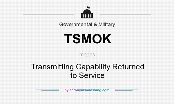 What does TSMOK mean? It stands for Transmitting Capability Returned to Service
