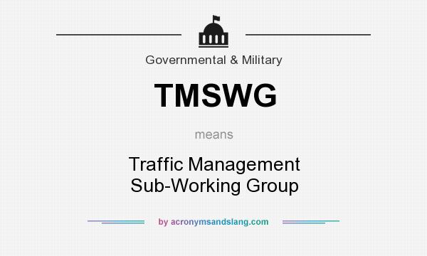 What does TMSWG mean? It stands for Traffic Management Sub-Working Group