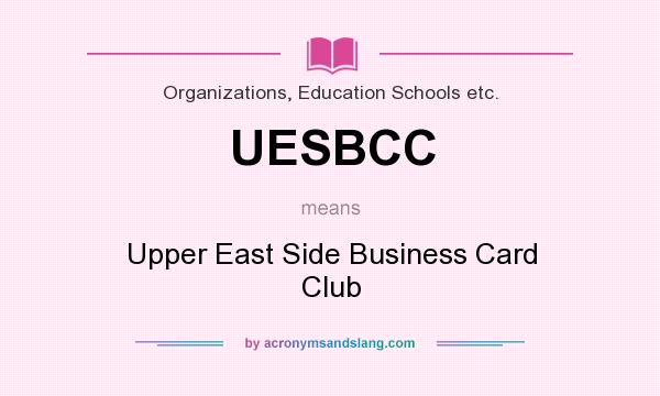 What does UESBCC mean? It stands for Upper East Side Business Card Club