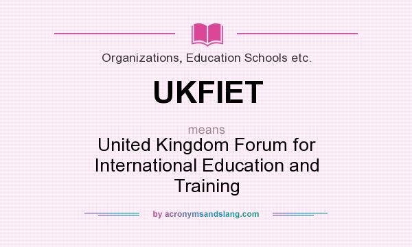 What does UKFIET mean? It stands for United Kingdom Forum for International Education and Training