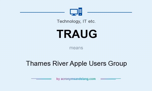 What does TRAUG mean? It stands for Thames River Apple Users Group