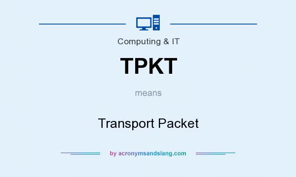 What does TPKT mean? It stands for Transport Packet