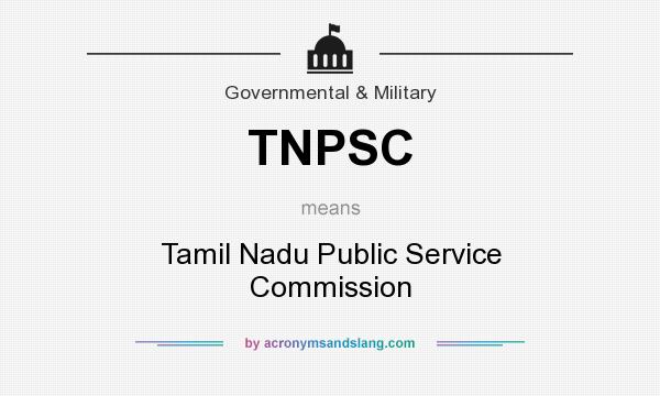 What does TNPSC mean? It stands for Tamil Nadu Public Service Commission