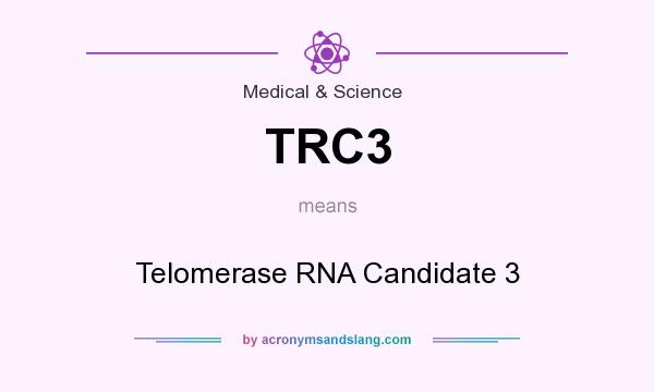 What does TRC3 mean? It stands for Telomerase RNA Candidate 3