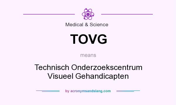 What does TOVG mean? It stands for Technisch Onderzoekscentrum Visueel Gehandicapten
