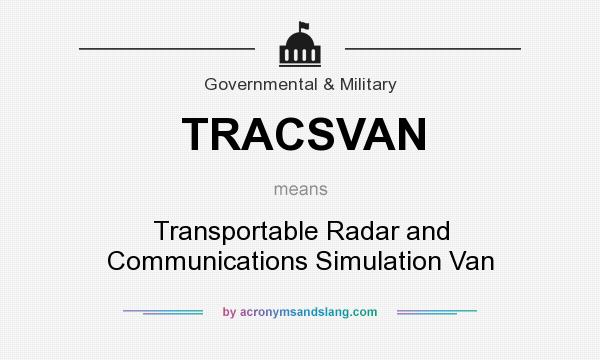 What does TRACSVAN mean? It stands for Transportable Radar and Communications Simulation Van