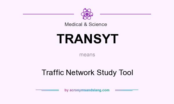 What does TRANSYT mean? It stands for Traffic Network Study Tool